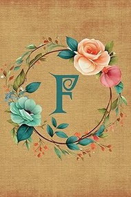F: Beautiful Floral Monogram Initial F Notebook for Women and Girls; Blank Lined Note Book to Write 