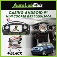 Mini Cooper R53 2000-2006 Android Player Casing 9" inch (with Socket Mini Cooper & Mini Cooper Canbu