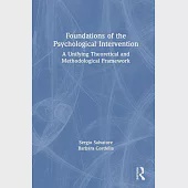 Foundations of the Psychological Intervention: A Unifying Theoretical and Methodological Framework