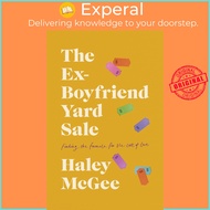 The Ex-Boyfriend Yard Sale : A Memoir about the Cost of Love by Haley McGee (paperback)