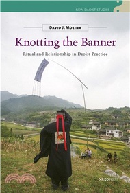 3.Knotting the Banner：Ritual and Relationship in Daoist Practice