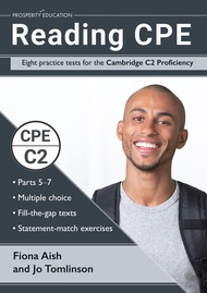 Reading CPE: Eight practice tests for the Cambridge C2 Proficiency: Answers and markscheme included 