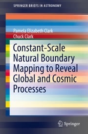 Constant-Scale Natural Boundary Mapping to Reveal Global and Cosmic Processes Pamela Elizabeth Clark