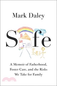 6658.Safe: A Memoir of Fatherhood, Foster Care, and the Risks We Take for Family