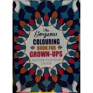 The Gorgeous Colouring Book for Grown-Ups: Discover you Inner Creative
