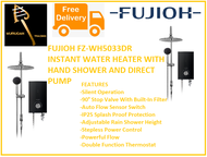 FUJIOH FZ-WH5033DR INSTANT WATER HEATER WITH HAND SHOWER AND DIRECT PUMP / FREE EXPRESS DELIVERY