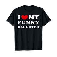 【Cod】 I Love My Funny Daughter I Heart My Funny Daughter T-Shirt Perfect Gift For Daughter Fun And H