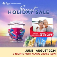 [Resorts World Cruises] [Sweet Holidays Sales] [Seniors Offer] 2 Nights Port Klang (KL) (Sun) on Genting Dream (Jun to Aug 2024)