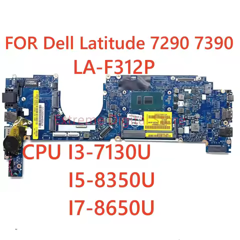 LA-F312P LA-F311P For Dell Latitude 7290 7390 Laptop Motherboard I3 I5 I7-7TH/8TH CPU 100% Tested OK