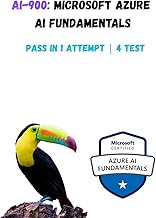 AI-900: Microsoft Azure AI Fundamentals: Learn AI concepts and related Azure services. Prepare for t
