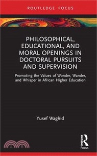 5282.Philosophical, Educational and Moral Openings in Doctoral Pursuits and Supervision: Promoting the Values of Wonder, Wander, and Whisper in African Hig