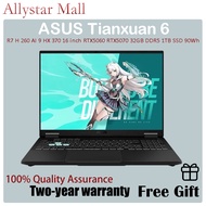 ASUS Tianxuan 6 R7 H 260 AI 9 HX 370 16 inch RTX5060 RTX5070 32GB DDR5 1TB SSD 90Wh