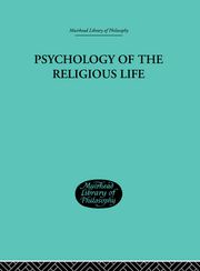 Psychology of the Religious Life George Malcolm Stratton
