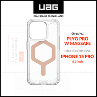 Ốp Lưng Chống Sốc UAG Plyo Pro Hỗ Trợ Sạc Magsafe Cho iPhone 15 Pro [6.1 INCH]