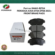 PERODUA AXIA D74A D95B 2023+ FRONT BRAKE PADS 04465-BZ154