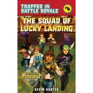 The Squad of Lucky Landing : An Unofficial Novel of Fortnite by Devin Hunter (US edition, paperback)