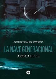 La nave generacional Alfredo Ovando Mayorga