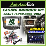 Lexus IS250 2006 2007 2008 2009 2010 2011 2012 Android Player Casing 10" inch with Power Socket CANB