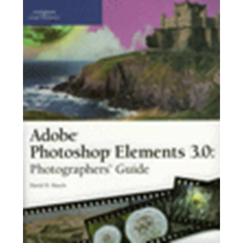 Adobe Photoshop Elements 3.0 : Photographer's Guide