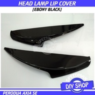 Perodua Axia Se 2014 2015 2016 G-Spec 2017 2018 2019 Head Lamp Eye Lid Cover Headlamp Lip Cover Eyeb