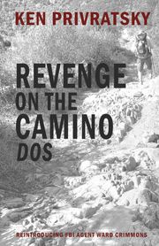 Revenge on the Camino Dos Ken Privratsky