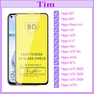 9D Tempered Glass Oppo K5/K9/ Reno 6.6/ A8/ A35/ F17/ S9e/ A55 4G/ A93s/K7x/ A53 2020/A32/A33/A53s F