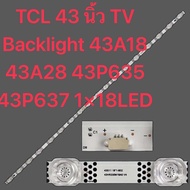 TCL 43 นิ้ว TV Backlight 43A18 /43A28 /43P635 /43P637 /1×18LED