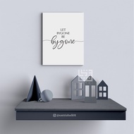 Let bygone by by bygone Wall Decoration Home Interior Room Decoration