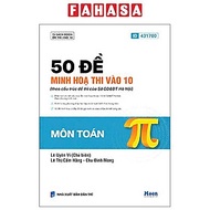 Sách - 50 Đề Minh Họa Thi Vào 10 - Môn Toán (Theo Cấu Trúc Đề Thi Của Sở GD&ĐT Hà Nội)