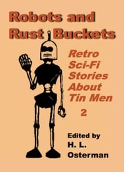 Robots and Rust Buckets H. L. Osterman