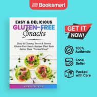 Easy & Delicious Gluten-Free Snacks: Tasty & Creamy, Sweet & Savory Gluten-Free Snack Recipes That T