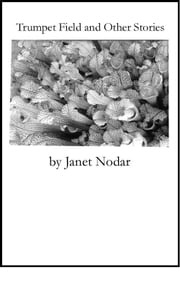 Trumpet Field and Other Stories Janet Nodar