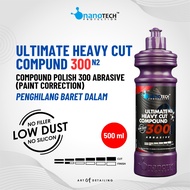 ULTIMATE HEAVY CUT COMPOUND POLISH 300 N2 (500ML) ABRASIVE 300 - nanoTECH PROTECTION - INNER SCRATCH