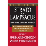 Strato Of Lampsacus Text Translation And Discussion Rutgers University Studies In Classical Humanities