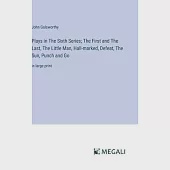 Plays in The Sixth Series; The First and The Last, The Little Man, Hall-marked, Defeat, The Sun, Punch and Go: in large print