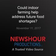 Could indoor farming help address future food shortages? PBS NewsHour