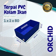 TERPAL KOLAM IKAN 1x2x50 / 100x200x50 KOLAM TERPAL ORCHID SEMI KARET