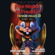 Bunny Call (Five Nights at Freddy's: Fazbear Frights #5) (Unabridged edition) Scott Cawthon