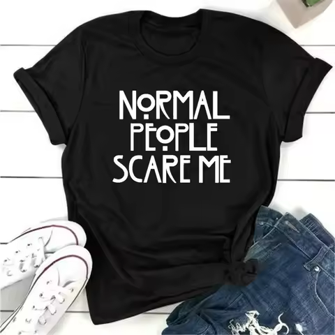 Normal People Scare Me Letter Print Women T Shirt Short Sleeve O Neck Loose Women Tshirt Ladies Tee 