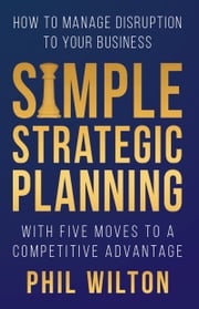 Simple Strategic Planning Phil Wilton