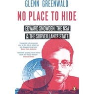 No Place to Hide : Edward Snowden, the NSA and the Surveillance State by Glenn Greenwald (UK edition