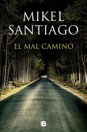 El mal camino Mikel Santiago
