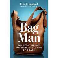 Bag Man: The Story Behind the Improbable Rise of Coach Hardcover – October 14, 2025 by Lew Frankfort