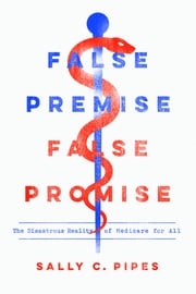 False Premise, False Promise Sally C. Pipes