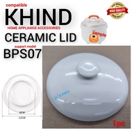 Accessories Khind Baby Porridge Soup Cooker Ceramic LID (1PC) BPS07