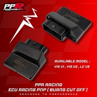 PPR RACING ECU PNP ( BUANG CUT OFF ) Y15 V1 V2 LC V8 / WARRANTY 1 TAHUN