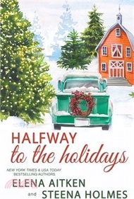 Halfway to the Holidays: Complete 3 Book Holiday Collection