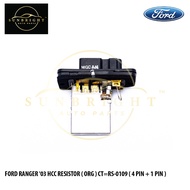 FORD RANGER '03 HCC RESISTOR ( ORG ) CT=RS-0109 ( 4 PIN + 1 PIN )