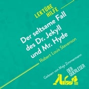 Der seltsame Fall des Dr. Jekyll und Mr. Hyde von Robert Louis Stevenson (Lektürehilfe) Elena Pinaud