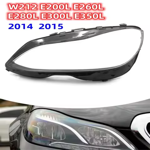 For Mercedes-Benz W212 E200L E260L E280L E300L E350L 2014 2015 front Car Headlight Cover Lens Shell 